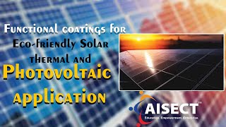 Functional coatings for eco friendly Solar thermal and Photovoltaic application | Aisect