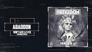 Abaddon - Don't Give A F#ck Lunakorpz Remix