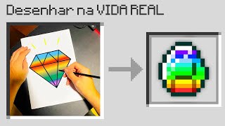 Minecraft, mas GANHO tudo QUE DESENHAR na VIDA REAL!