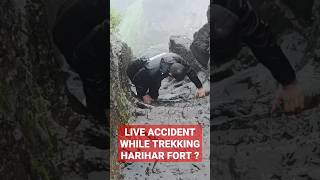 LIVE ACCIDENT WHILE TREKKING HARIHAR FORT ? #shorts #youtubeshorts #hariharfort