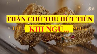 Thần chú thu hút tiền khi ngủ || Nghe liên tục || Luật hấp dẫn tiền bạc