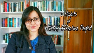 What are the 7 Habits of Highly Effective People ?