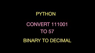 Convert Binary to Decimal Number in Python (FROM SCRATCH)