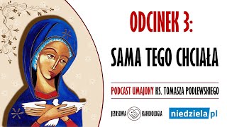 Podcast umajony | 3 | „Sama tego chciała” | ks. Tomasz Podlewski