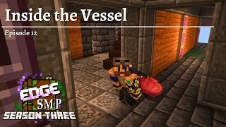 Inside the Vessel - The Edge SMP S03 E12