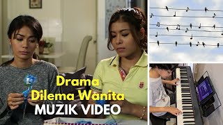 Muzik Video Lagu Tema Drama Melayu DILEMA WANITA versi Raees | RTM 1 | Global Station Sdn Bhd