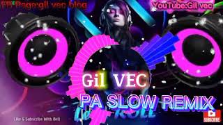 PA SLOW REMIX|DISCO NONSTOP REMIX (GIL VEC)