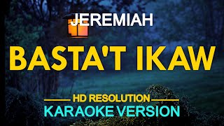 BASTA'T IKAW - Jeremiah (KARAOKE Version)