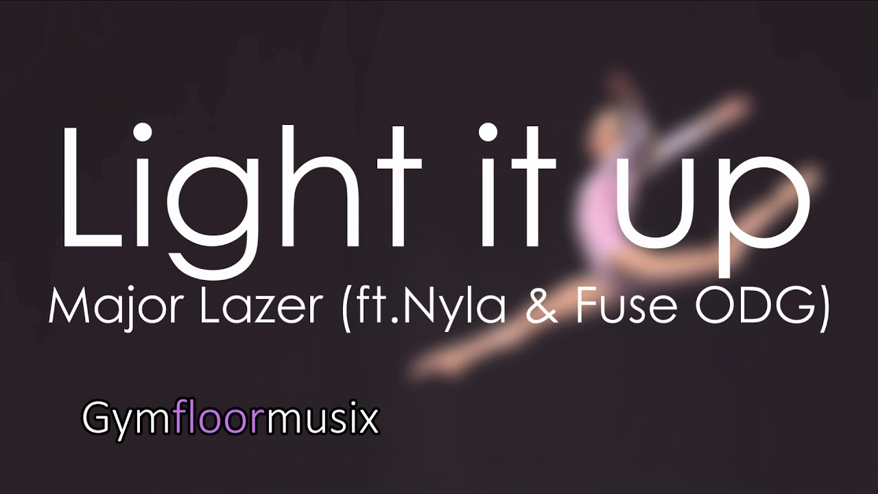 Light It Up By Major Lazer Gymnastic Floor Music Youtube Music