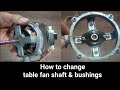 How to change table fan motor shaft and bushings / table fan repairing.