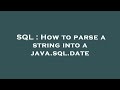 SQL : How to parse a string into a java.sql.date