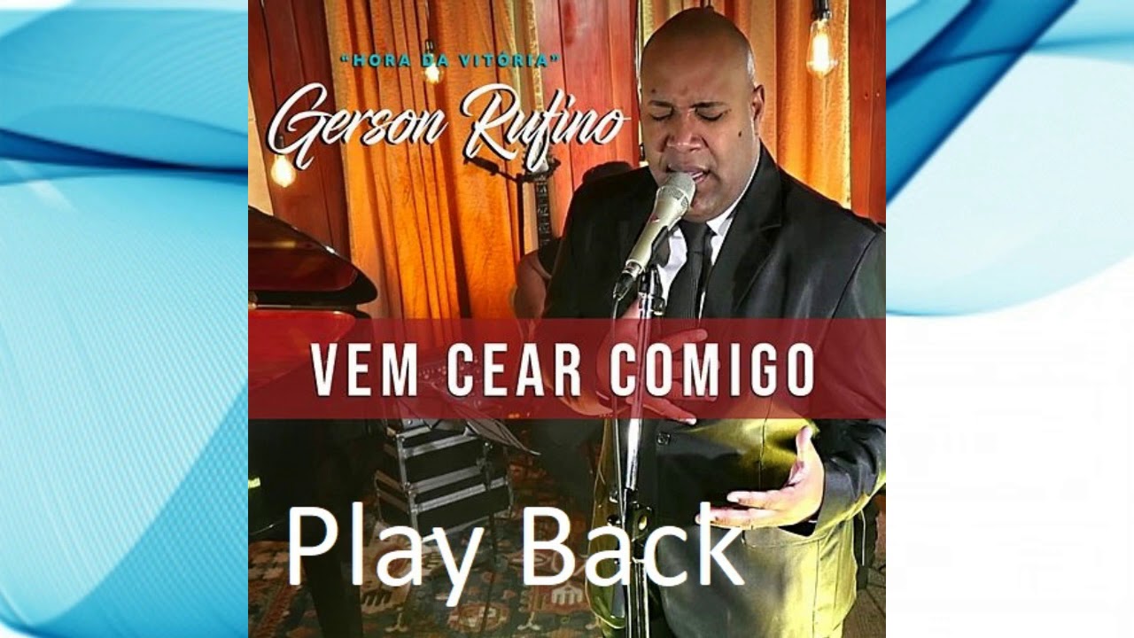 Gerson Rufino Vem Cear Comigo Play Back Um Tom Mais Baixo - YouTube