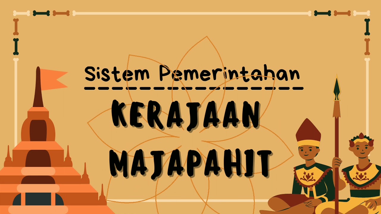 Sistem Pemerintahan Majapahit - Homecare24