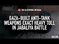 Gaza-built anti-tank weapons exact heavy toll in Jabaliya battle, with Jon Elmer