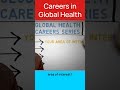 Careers in Global Health #short