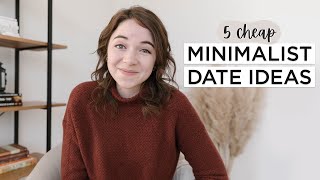 MINIMALIST DATE IDEAS | 5 Cheap + Fun Dates You Can Do From Home