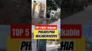 The TOP 5 MOST Walkable Philadelphia Neighborhoods