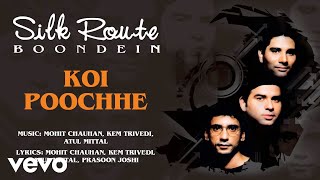 Koi Poochhe - Silk Route | Official Hindi Pop Song