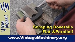 Hand Scraping Dovetails Flat & Parallel:  Monarch Lathe Restoration - Part 31