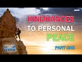 Hindrances To Personal Peace - Part One