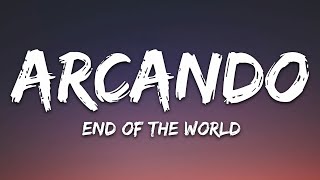 Arcando \u0026 ThatBehavior - End of the World (Lyrics) feat. Neoni