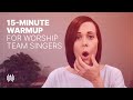 15-Minute Warmup for Worship Team Singers