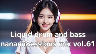 nanamiSessions-drum and bass mix vol.61