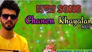 Chanen khayalan manz ||Anu anaf|| new kashmiri song ||New kashmiri whatsapp status2021