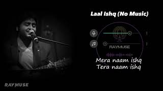 Laal Ishq (Without Music Vocals Only) | Arijit Singh Lyrics | Raymuse