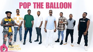 MAGIC MATCH | POP THE BALLOON 🎈: RWANDA EP 23 – Aba noneho baraduha igikwe 😲😲🌟💖