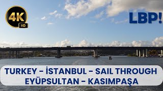 Sailing - Turkiye - Istanbul - Ferry Trip  - Eyupsultan / Kasimpasa Golden Horn Route Halic