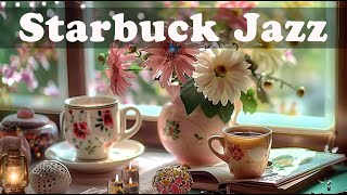 SpringJazz 2024 🍵 스타벅스 매장음악 🎧 실시간 음악 매장음악 광고없는☘️ 週末の朝カフェBGM 🎧 STARBUCKS Soothing Jazz for work