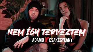 AdamD ft. Csakegylány - Nem így terveztem [Official Music Video]