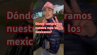 Dónde compramos nuestra ropa los mexicanos?🤔🇲🇽 #modamexicana #elmalilla