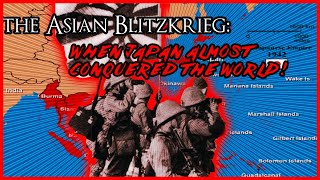 The Asian Blitzkrieg: When Japan Almost Conquered the World