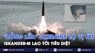 Iskander-M lao tới bắn cháy ‘Rồng lửa' Ukraine; EU phản đối việc 'đóng cửa' NATO đối với Ukraine