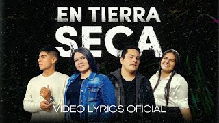 En Tierra Seca - Ministerio Restauración ( VIDEO LYRICS OFICIAL )