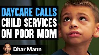 DAYCARE Calls CHILD SERVICES On POOR MOM, What Happens Next Is Shocking | Dhar Mann