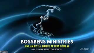 Prière Bossbens Ministries: Vini jan w ye a, Bondye ap transfòme w.