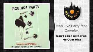 Mob Jive Party feat. Zamalek - Don't You Feel It (Feel Me Over Mix) | Official Audio