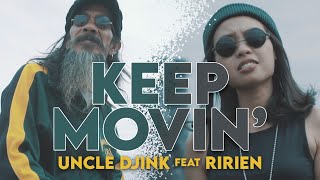 Uncle Djink x Ririen - Keep Movin' (Official Music Video)