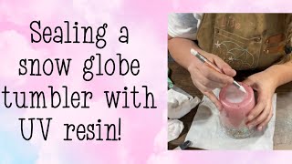 How to seal a snow globe tumbler with UV Resin FULL TUTORIAL with glitter bottom and sticker