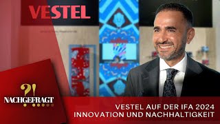 Nachgefragt - IFA 2024: Vestel verbindet Innovation mit Nachhaltigkeit