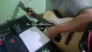 Aku Bukan Jodohnya - Tri Suaka / cover by koko