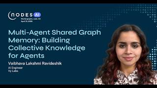 NODES AI 2026 - Multi-Agent Shared Graph Memory: Building Collective Knowledge for Agents