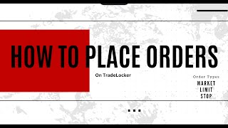 How to Place Market, Limits, Stop Orders on TradeLocker