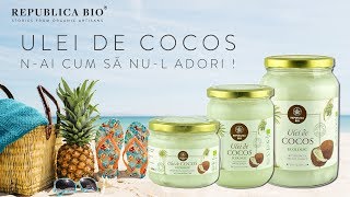 Beneficii Ulei de Cocos Republica BIO (25s)