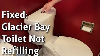 Fixed: Glacier Bay Push Button Toilet Not Refilling