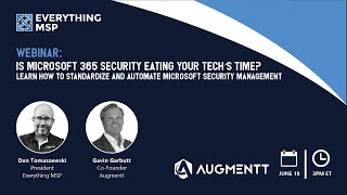 Is Microsoft 365 Security Eating Your Tech’s Time?