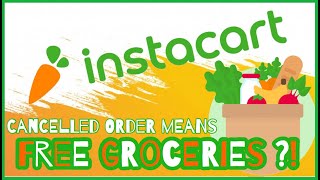 INSTACART CUSTOMER CANCELLED ORDER | Instacart Full-Service Shopper | How I Got Free Groceries